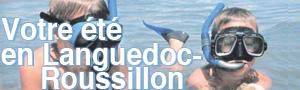 Votre ete en Languedoc-Roussillon